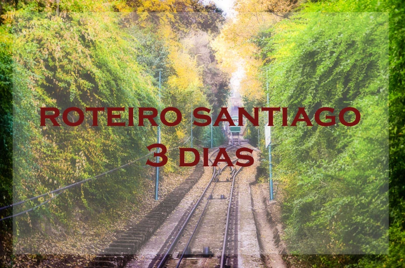 Roteiro de 3 dias em Santiago