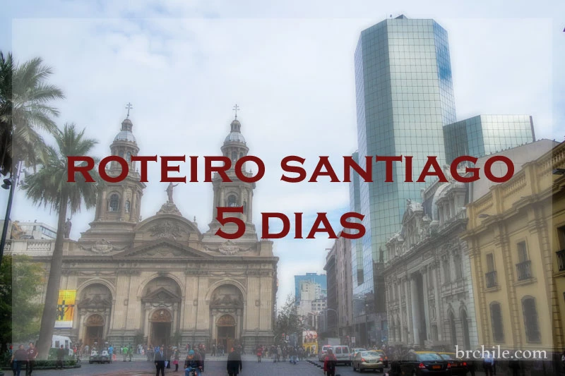 Roteiro de 5 dias em Santiago